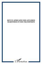 Couverture du livre « Revue Africaine Des Affaires Maritimes Et Des Transports N.2 ; (Juillet 2010) » de Revue Africaine Des Affaires Maritimes Et Des Transports aux éditions L'harmattan