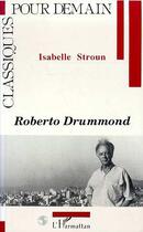 Couverture du livre « Roberto Drummond » de Isabelle Stroun aux éditions Editions L'harmattan