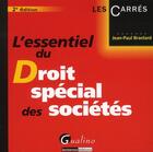 Couverture du livre « L'essentiel du droit spécial des sociétés (2e édition) » de Jean-Paul Branlard aux éditions Gualino