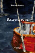 Couverture du livre « Blessures de vie » de Frederique Longville aux éditions Editions Du Net