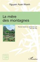 Couverture du livre « La mère des montagnes » de Khanh Nguyen Xuan aux éditions L'harmattan