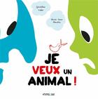 Couverture du livre « Je veux un animal ! » de Geraldine Collet et Marie-Anne Abesdris aux éditions Frimousse