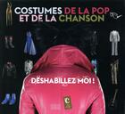 Couverture du livre « Costumes de la pop et de la chanson française » de Delphine Pinasa et Stephane Malfettes aux éditions Gourcuff Gradenigo