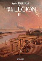 Couverture du livre « Car je suis légion » de Xavier Maumejean aux éditions Mnemos