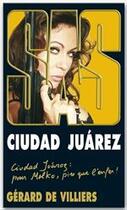 Couverture du livre « SAS Tome 190 : Ciudad Juarez » de Gerard De Villiers aux éditions Editions Gérard De Villiers