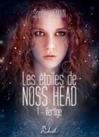 Couverture du livre « Les étoiles de Noss Head Tome 1 : vertige » de Sophie Jomain aux éditions Rebelle