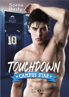 Couverture du livre « Touchdown : campus star » de Sonia Birdy aux éditions Editions Addictives