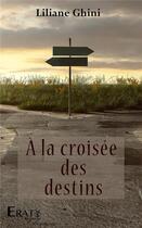 Couverture du livre « À la croisée des destins » de Ghini Liliane aux éditions Erato Editions