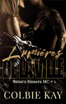 Couverture du livre « Satan's sinners MC t.1 ; lumières de la ville » de Colbie Kay aux éditions Juno Publishing