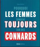 Couverture du livre « Pourquoi les femmes tombent toujours sur des connards » de Fabien Delettres aux éditions Casa