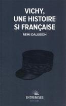 Couverture du livre « Vichy, une histoire si française » de Remi Dalisson aux éditions Entremises