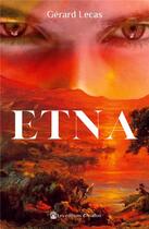 Couverture du livre « Etna » de Gerard Lecas aux éditions Les éditions D'avallon