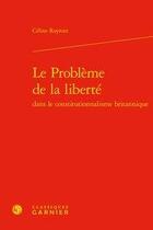 Couverture du livre « Le problème de la liberté » de Celine Roynier aux éditions Classiques Garnier