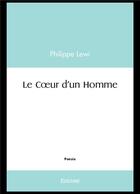 Couverture du livre « Le coeur d'un homme » de Lewi Philippe aux éditions Edilivre