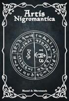 Couverture du livre « Artis nigromantica - recueil de necromancie » de Segouin Jeremie aux éditions Editions Du Monolithe