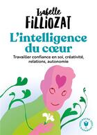 Couverture du livre « L'intelligence du coeur » de Isabelle Filliozat aux éditions Marabout