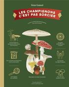 Couverture du livre « Les champignons c'est pas sorcier » de Yannis Varoutsikos et Victor Coutard aux éditions Marabout