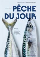 Couverture du livre « Pêche du jour : Poissons, coquillages & crustacés à cuisiner au quotidien en 60 recettes » de Jordan Goube aux éditions Marabout
