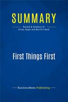 Couverture du livre « Summary: first things first - review and analysis of covey, roger and merrill's book » de  aux éditions Business Book Summaries