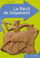 Couverture du livre « Le récit de Gilgamesh » de Anonymes et Francoise Santoni aux éditions Belin Education