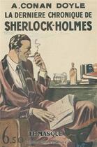 Couverture du livre « La derniere chronique de Sherlock-Nolmes » de Arthur Conan Doyle aux éditions Editions Du Masque