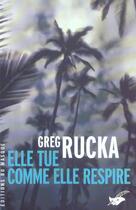 Couverture du livre « Elle tue comme elle respire » de Greg Rucka aux éditions Editions Du Masque