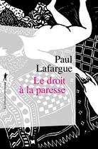 Couverture du livre « Le droit à la paresse » de Paul Lafargue aux éditions La Decouverte