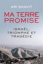 Couverture du livre « Ma terre promise » de Ari Shavit aux éditions Lattes