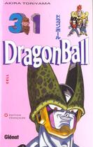 Couverture du livre « Dragon ball Tome 31 ; Cell » de Akira Toriyama aux éditions Glenat