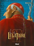 Couverture du livre « Le légataire Tome 4 ; le cardinal » de Giroud/Behe/Meyer aux éditions Glenat