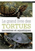 Couverture du livre « Le grand livre des tortues terrestres et aquatiques » de Massimo Millefanti aux éditions De Vecchi