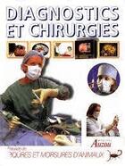 Couverture du livre « Diagnostic et chirurgie : piqûres et morsures d'animaux » de  aux éditions Philippe Auzou