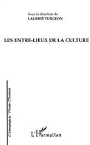 Couverture du livre « Les entre-lieux de la culture » de Laurier Turgeon aux éditions L'harmattan