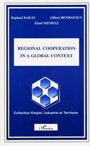 Couverture du livre « REGIONAL COOPERATION IN A GLOBAL CONTEXT » de Bar-El/Menipaz aux éditions L'harmattan