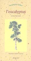 Couverture du livre « L'eucalyptus - le nom de l'arbre » de Hignard Lionel aux éditions Actes Sud