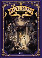 Couverture du livre « La Haute-Marne : au carrefour de l'histoire » de Atelier Triple Point et Aurelien Boillot et Celine Barria aux éditions Signe