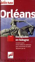 Couverture du livre « Orléans ; escapades en Sologne (édition 2009/2010) » de Collectif Petit Fute aux éditions Le Petit Fute