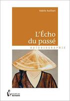 Couverture du livre « L'écho du passé » de Audibert Valerie aux éditions Societe Des Ecrivains