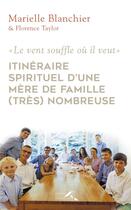 Couverture du livre « Itinéraire spirituel d'une mère de famille nombreuse » de Marielle Blanchier aux éditions Presses De La Renaissance