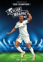 Couverture du livre « Tous champions ! Kylian Mbappé NE : D'un rêve à l'autre » de Fabrice Colin aux éditions Hugo Jeunesse