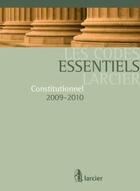 Couverture du livre « Les code essentiel Larcier ; constitutionnel 2009-2010 » de  aux éditions Larcier