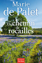 Couverture du livre « Un chemin de rocailles » de Marie De Palet aux éditions Centre France Livres - De Borée