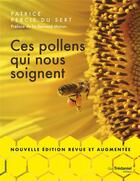 Couverture du livre « Ces pollens qui nous soignent » de Patrice Percie Du Sert aux éditions Guy Trédaniel