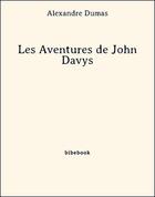 Couverture du livre « Les aventures de John Davys » de Alexandre Dumas aux éditions Bibebook