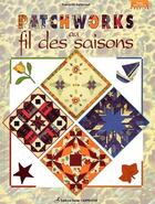 Couverture du livre « Patchwork au fil des saisons » de Francoise Guihemeult aux éditions Editions Carpentier