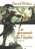 Couverture du livre « Le serment de l'épée Tome 2 » de David Weber aux éditions L'atalante