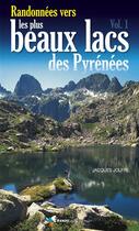 Couverture du livre « Randonnées vers les plus beaux lacs des Pyrénées t.1 » de Jacques Jolfre aux éditions Rando
