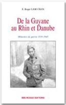 Couverture du livre « De la Guyane au Rhin et Danube » de Emmanuel Roger Lam Chan aux éditions Ibis Rouge