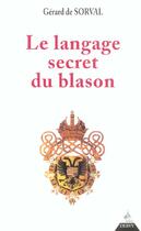 Couverture du livre « Le langage secret du blason » de Gerard De Sorval aux éditions Dervy