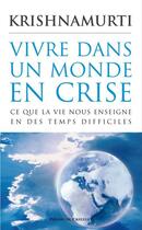 Couverture du livre « Vivre dans un monde en crise » de Jiddu Krishnamurti aux éditions Presses Du Chatelet